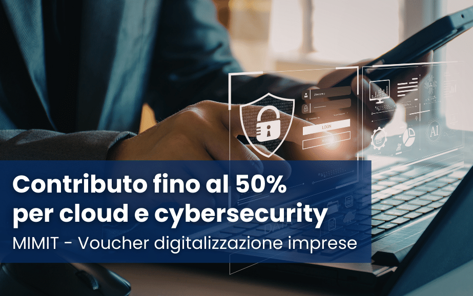 Voucher digitalizzazione imprese: contributi cloud e cybersecurity