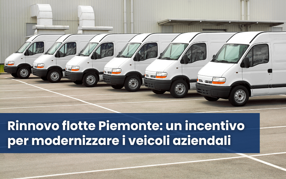 Rinnovo flotte Piemonte: un incentivo per modernizzare i veicoli aziendali
