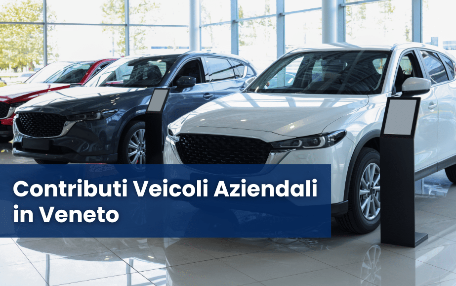 Bando Veicoli Aziendali 2026 Regione Veneto per contributi a fondo perduto destinati al rinnovo della flotta aziendale