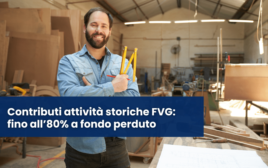 Contributi attività storiche FVG: fino all’80% a fondo perduto